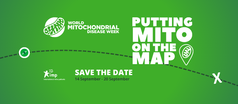 Green square with the World Mitochondrial Disease Week logo. Underneath it says 14-20 September 2026. Underneath that it says 'Putting Mito on the Map' and shows the graphic of a map pin with stylised mitochondria inside the map pin. There is also a dotted line and 'X' relating to the theme of maps. The image is on a green background and the font is in a mix of white and black. 